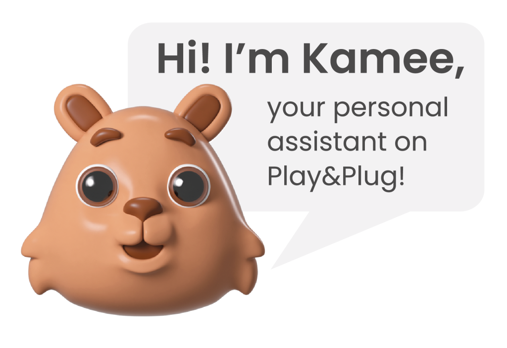 ¡Hola! Soy Kamee, su asistente personal en PLay&Plug