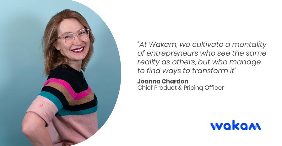 Quote of Joanna "At Wakam, we cultivate a mentality of entrepreneurs who see the same reality as others, but who manage to find ways to transform it" 