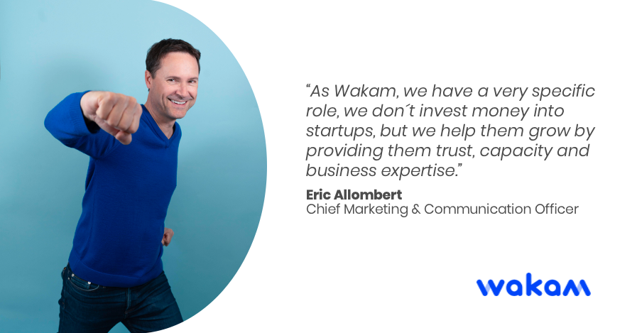 Quote of Eric : “As Wakam, we have a very specific role, we don´t invest money into startups, but we help them grow by providing them trust, capacity and business expertise.”